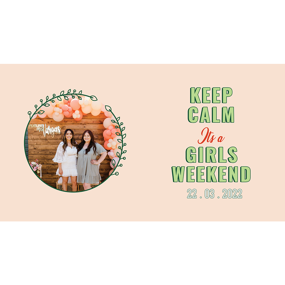 Keep Calm Its A Girls Weekend - Baby Pink