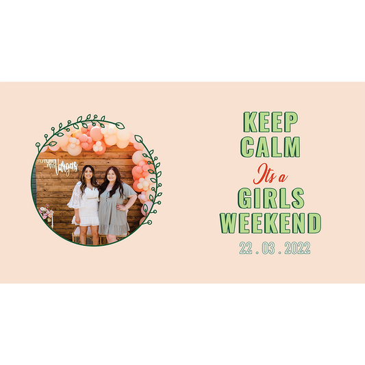 Keep Calm Its A Girls Weekend - Baby Pink