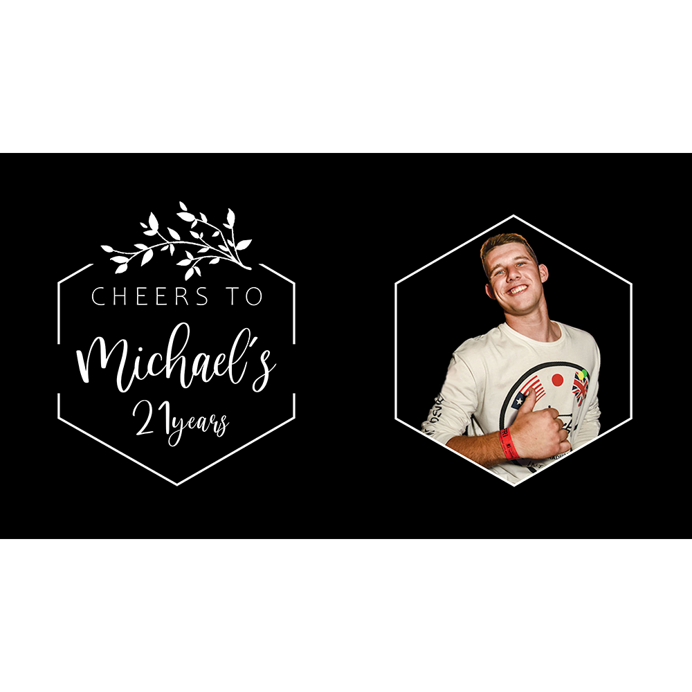 Cheers To Michael’s (Your Name) 21 Years