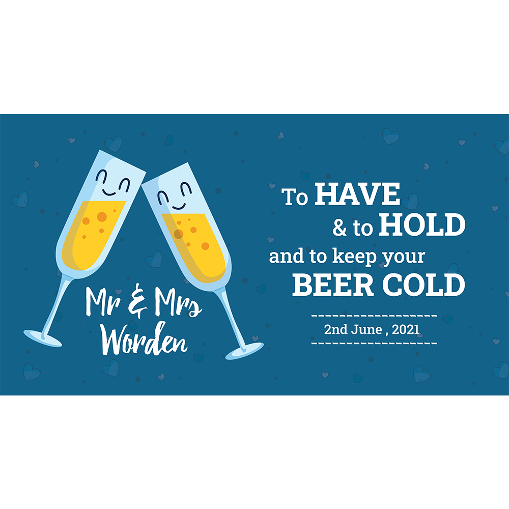 To Have & To Hold & To Keep Your Beer Cold - Blue