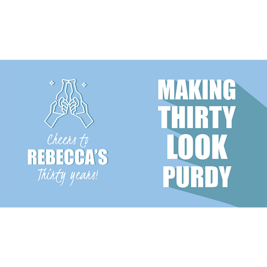 Making Thirty Look Purdy - Blue