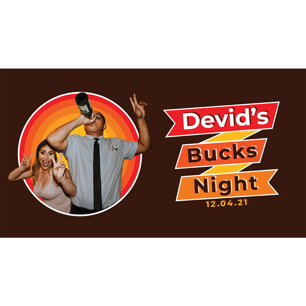 David's (your name) Bucks Night