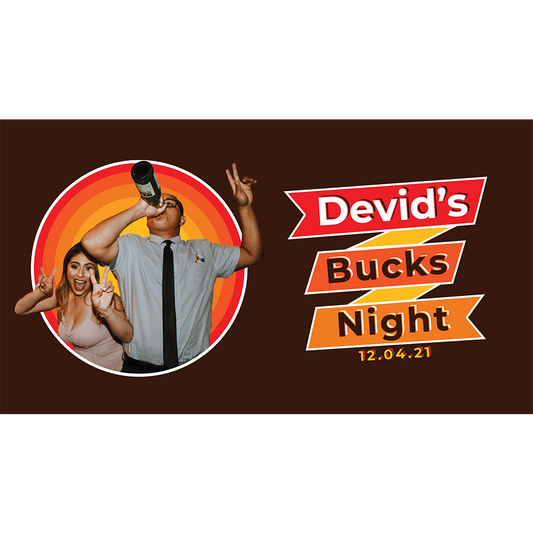 David's (your name) Bucks Night