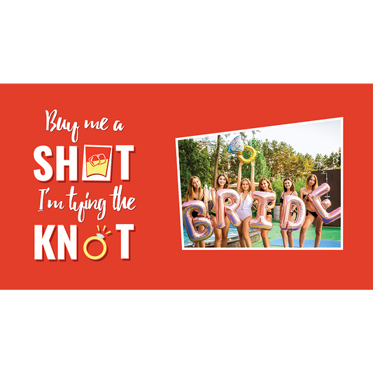 Buy Me A Shot, I'm Tying The Knot