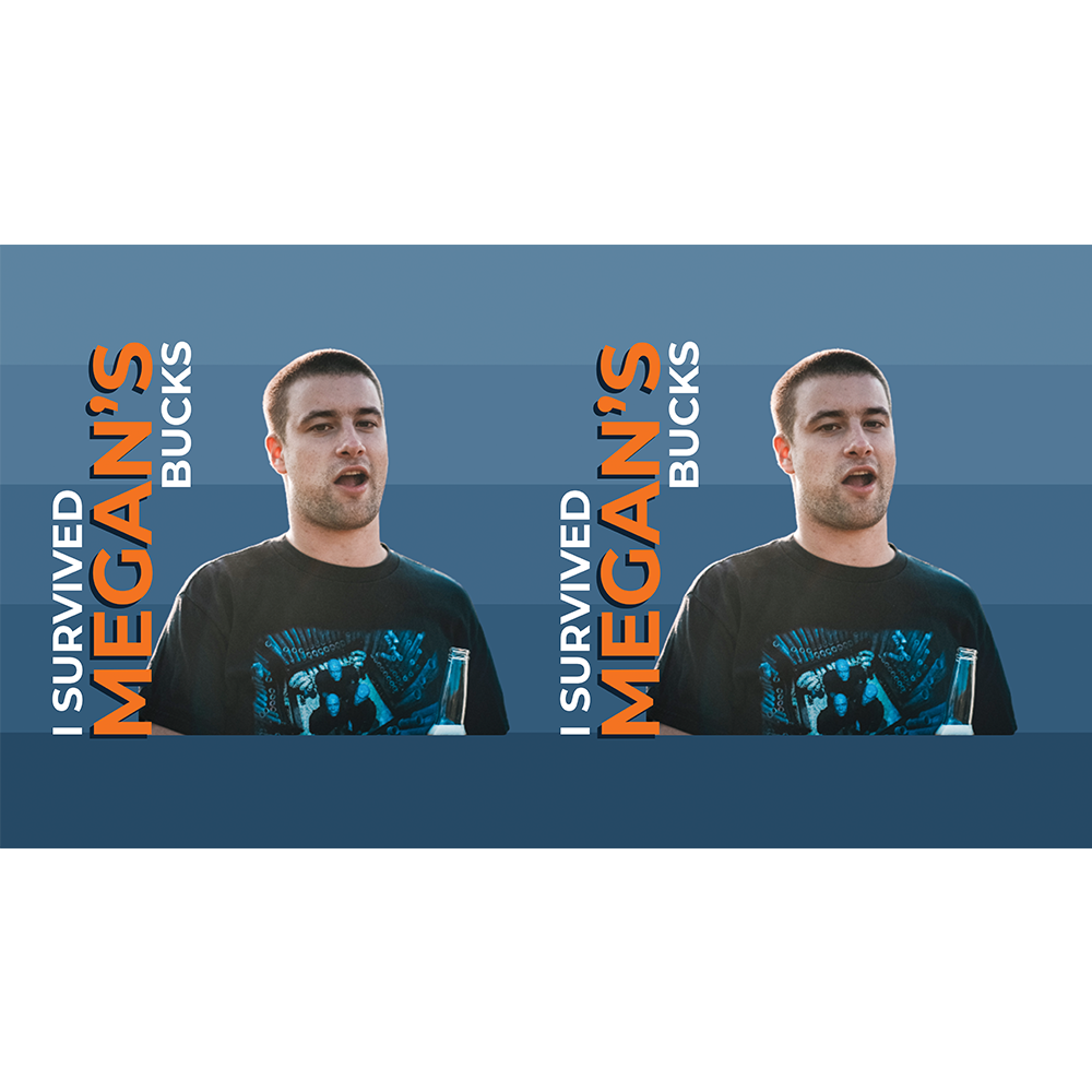 I Survived Megan's (Name) Bucks