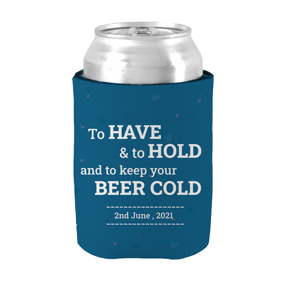 To Have & To Hold & To Keep Your Beer Cold - Blue